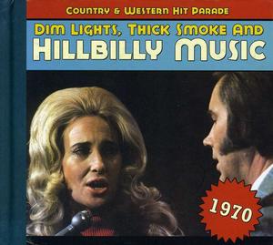 Диск CD Country & Western Hit Parade 1970: Dim Lights Thick Smoke & Hillbilly Music - Various Artists