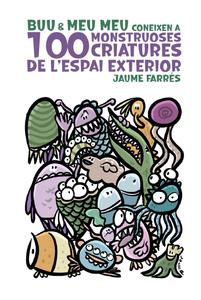 Buu & Meu Meu coneixen 100 monstruoses criatures de l’espai exterior (Independently published)
