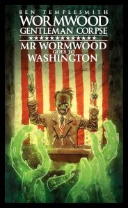 Wormwood, Gentleman Corpse: Mr. Wormwood Goes to Washington (IDW Publishing)