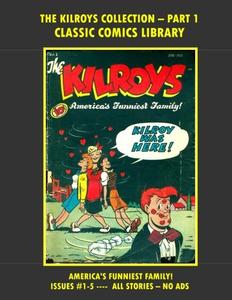 The Kilroys Comic Collection Part 1: Giant Volume Issues #1-5: Email Request Classic Comics Library Catalog (CreateSpace Independent Publishing Platform)