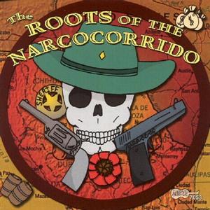 Диск CD The Roots Of The Narcocorrido - Various Artists