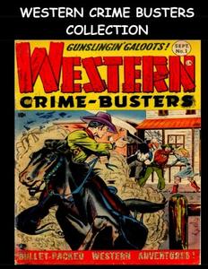 Western Crime Busters Collection: Ten Issue Super Collection - Golden Age Western Frontier Comic 1950's (CreateSpace Independent Publishing Platform)