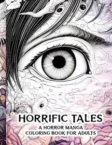 Horrific Tales: A Horror Manga Coloring Book for Adults (Independently published)
