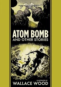 Atom Bomb and Other Stories (The Fantagraphics EC Comics Artists Library, 27) (Fantagraphics Books)