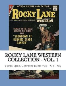 Rocky Lane Western Collection - Vol. 1: Triple-Sized: Complete Issues #62 - #78 - #82 (CreateSpace Independent Publishing Platform)