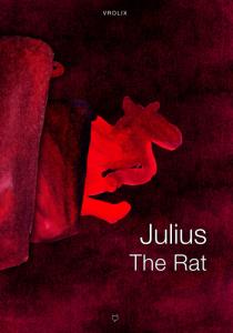 JULIUS THE RAT: The adventures of.. (Independently published)