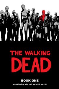 The Walking Dead: A Continuing Story of Survival Horror, Book 1 (Image Comics)