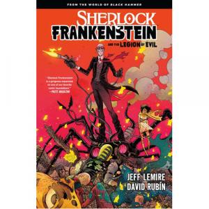 Книга Sherlock Frankenstein & The Legion Of Evil: From The World Of Black Hammer (Paperback) Dark Horse Comics