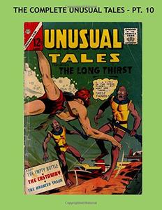 The Complete Unusual Tales - Pt. 10: The 49-Issue Series Complete in 10 Volumes - All Stories - No Ads (CreateSpace Independent Publishing Platform)