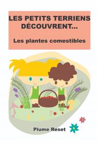 Les petits terriens découvrent…: Les plantes comestibles (Les aventures de petit terrien et petite terrienne) (French Edition) (Independently published)