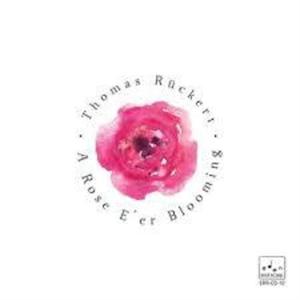 CD диск Ruckert, Thomas: Rose E'Er Blooming