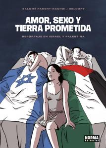 AMOR, SEXO Y TIERRA PROMETIDA: REPORTAJE EN ISRAEL Y PALESTINA (NORMA EDITORIAL, S.A.)