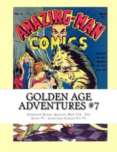 Golden Age Adventures #7: Complete Issues: Amazing Man #14 - The Saint #7 - Lightning Comics V.1 #5 (CreateSpace Independent Publishing Platform)