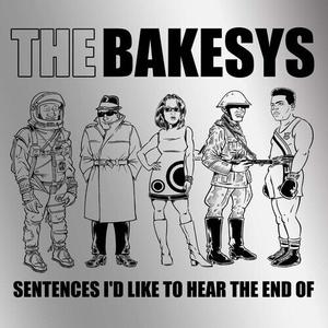 Виниловая пластинка Bakesys - Sentences I'D Like To Hear The End Of