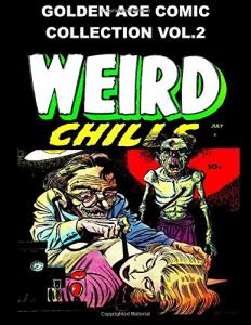 Golden Age Comic Collection Vol. 2: Seven Issue Collection of Various Golden Age Comics - A Great Sample of the Comics of Old! (CreateSpace Independent Publishing Platform)