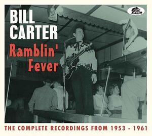 Диск CD Ramblin' Fever: The Complete Recordings From 1953-1961 - Bill Carter