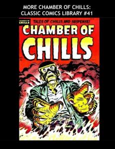 More Chamber Of Chills: Classic Comics Library #41: Tales Of Terror And Suspense - Over 350 Pages - All Stories - No Ads - Includes the Bonus Comics "Eerie" and "Black Tarantula" (CreateSpace Independent Publishing Platform)