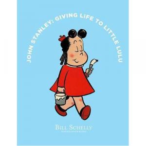 Книга John Stanley: Giving Life To Little Lulu (Hardback)