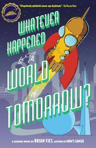 Whatever Happened to the World of Tomorrow? (Harry N. Abrams)