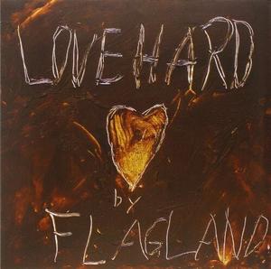 Виниловая пластинка Flagland - Love Hard