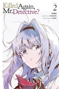 Killed Again, Mr. Detective?, Vol. 2 (Volume 2) (Yen Press)