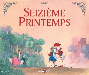 Seizième Printemps (DELCOURT)