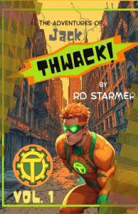 Adventures of Jack Thwack!: THWACK Volume 1 (Independently published)