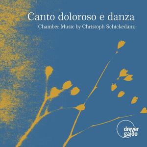 CD диск Schickedanz / Schmidt / Glassl: Canto Doloroso E Danza