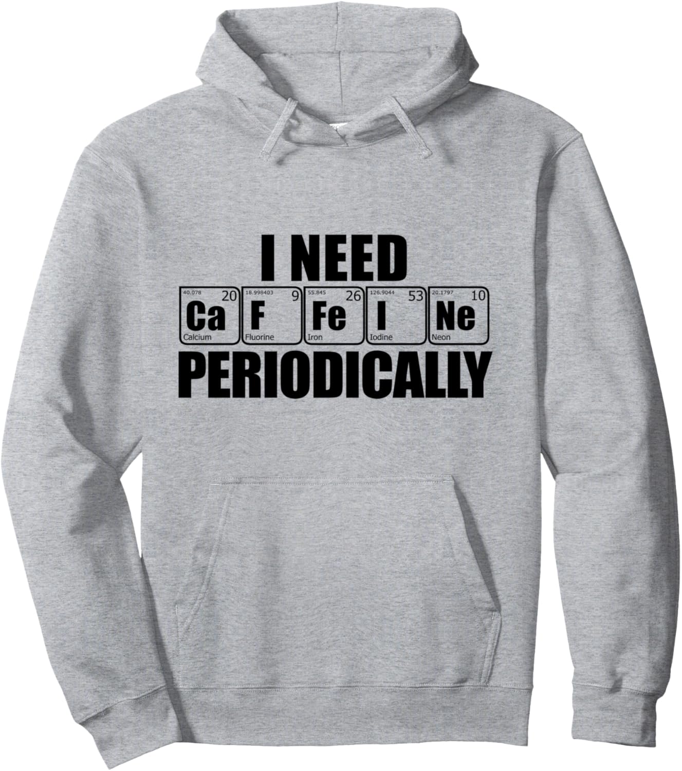 

Мне нужен кофеин периодически. Мне регулярно нужен кофеин. Худи с мемом Periodic Table Of Elements Fun Meme Jokes, серый