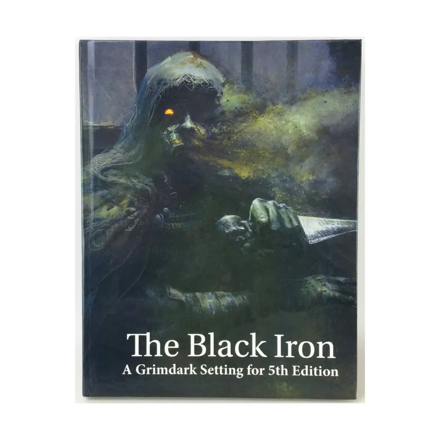 

Black Iron - A Grimdark Setting for 5th Edition, Role Playing Games (FeralGamersInc), твердый переплет