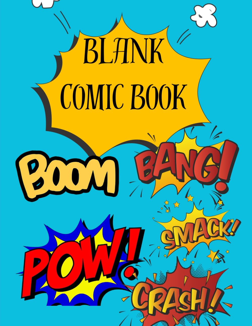 

Blank Comic Book for Kids: Design Your Own Stories, Characters & Adventures (Independently published)