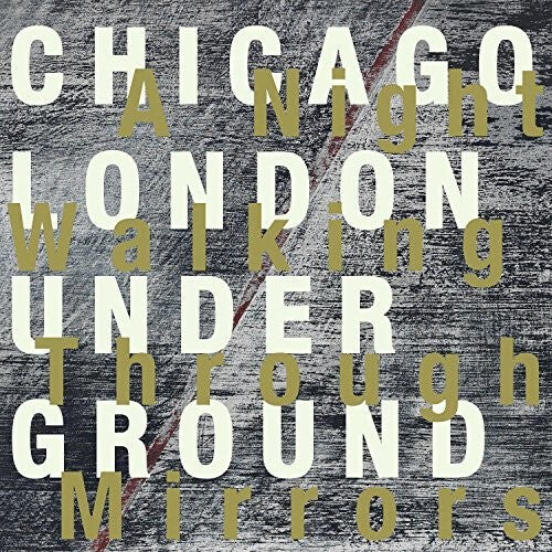 

CD диск Chicago / London Underground / Mazurek, Rob: A Night Walking Through Mirrors