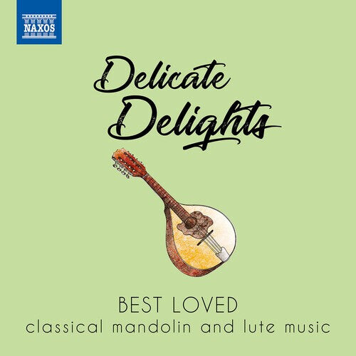 

CD диск Delicate Delights / Various: Delicate Delights - Best Loved Classical Mandolin & Lute Music