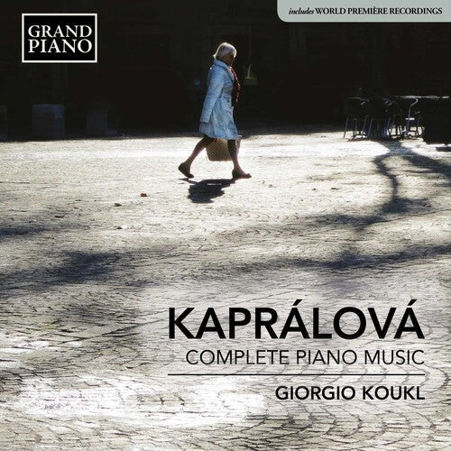 

CD диск Kapralova / Koukl: Complete Piano Works