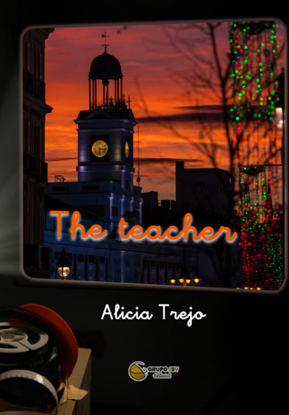 

The Teacher (Spanish Edition) (Editorial Grupo J3V)