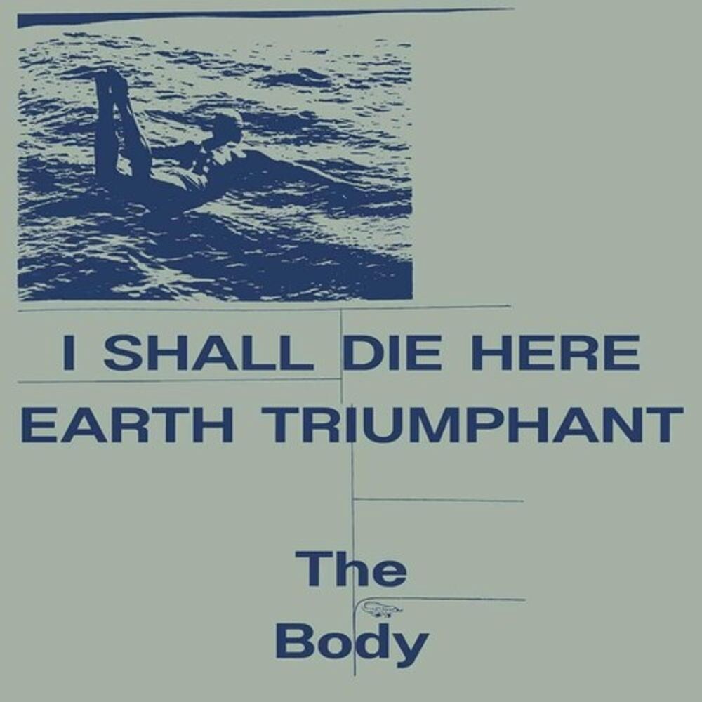 

Виниловая пластинка LP I Shall Die Here / Earth Triumphant [White Vinyl] - The Body