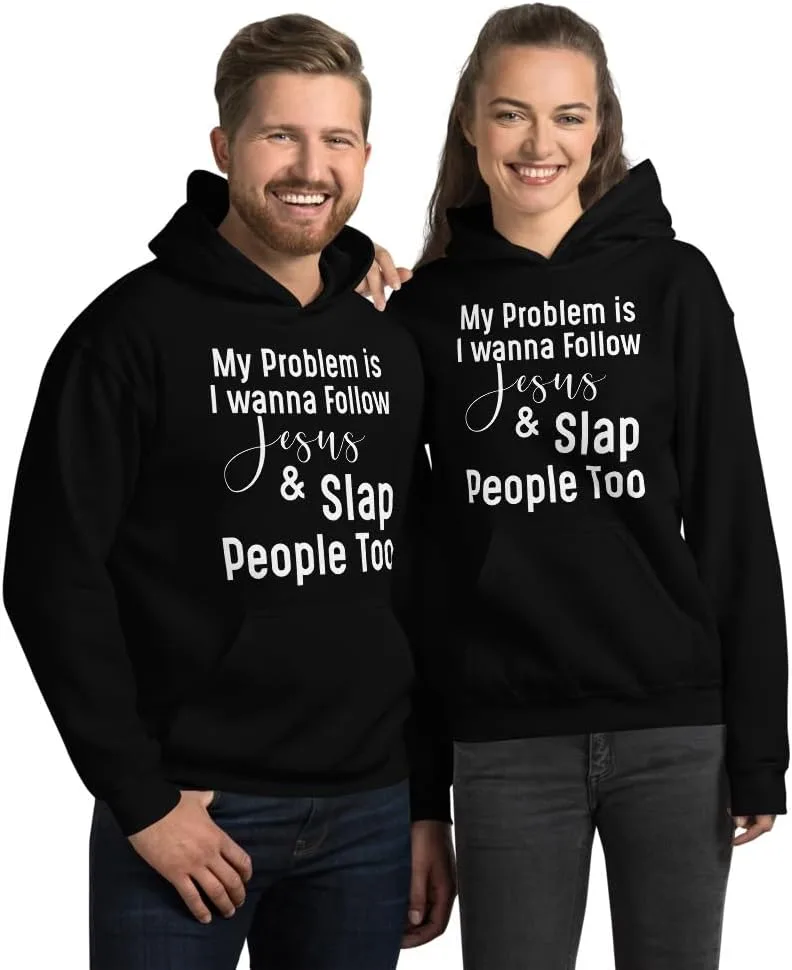 Толстовка Unisex My Problem Is I Want To Follow Jesus And Slap People Generic, черный