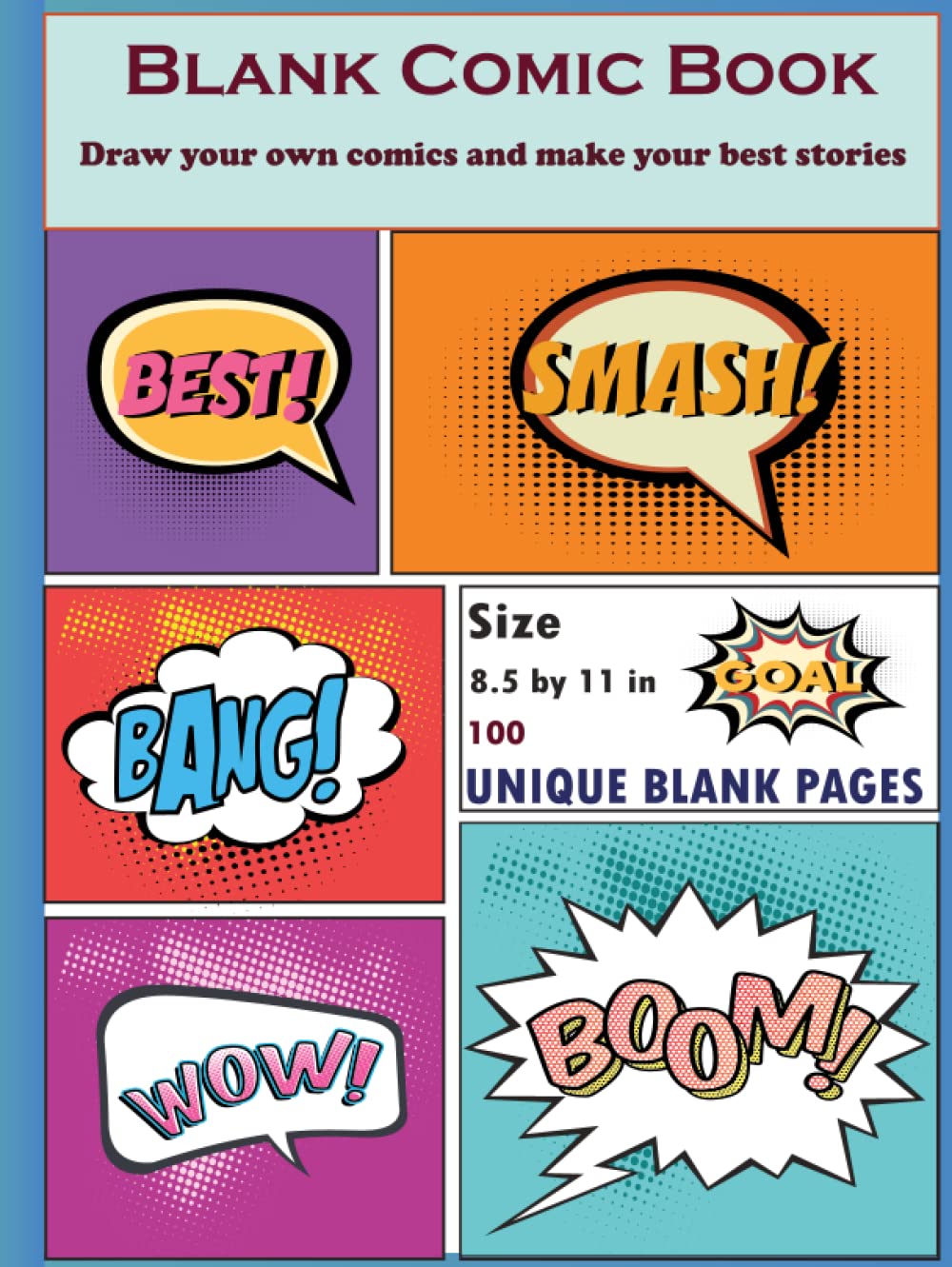 

Blank Comic Book: Create Your Own Comic Story Book With 100 Unique Blank Comic Book Templates For Kids ,Teens And Adults, Draw Comics and Write Stories (Independently published)