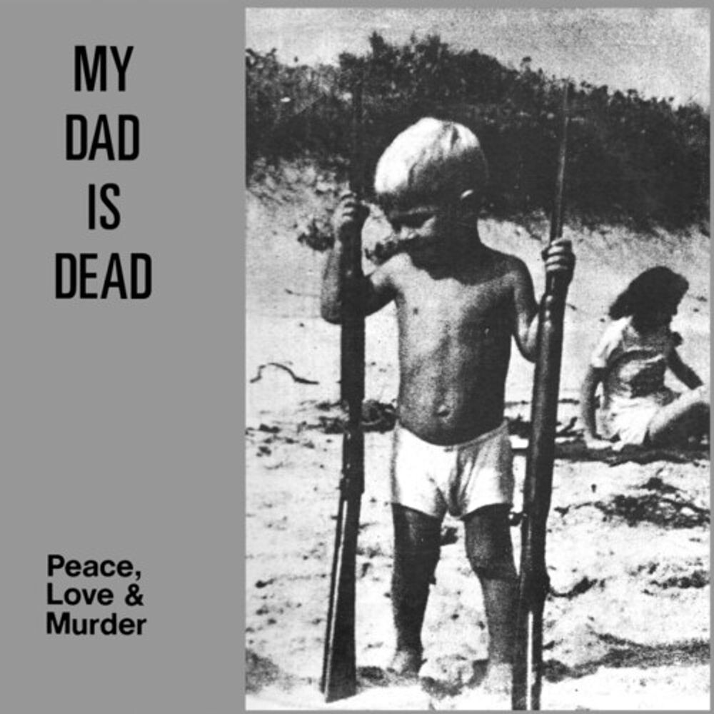 

Виниловая пластинка LP Peace, Love & Murder - My Dad Is Dead