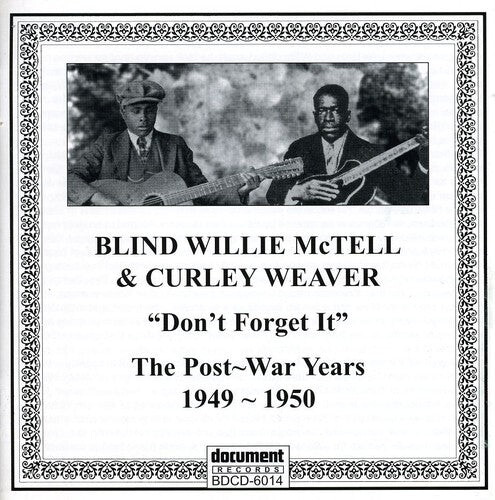 

CD диск McTell, Willie Blind / Weaver, Curley: Don't Forget It: The Post-war Years 1949-1950