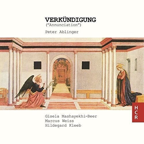 

CD диск Ablinger / Weiss / Kleeb: Verkundigung