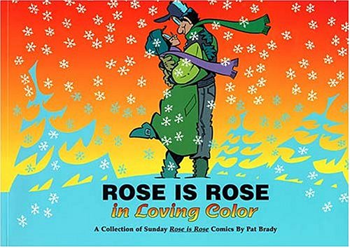 

Rose Is Rose in Loving Color: A Collection of Sunday Rose Is Rose Comics (W Pub Group)