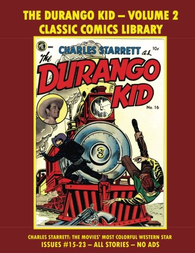 

The Durango Kid Comics Collection #2: Email Request Classic Comics Library Catalog (CreateSpace Independent Publishing Platform)