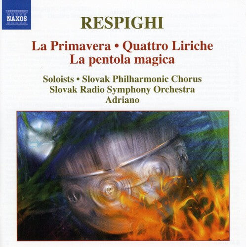 

CD диск Respighi / Haan / Dvorsky / Valaskova / Adriano: La Primavera / Quattro Liriche / la Pentola Magica