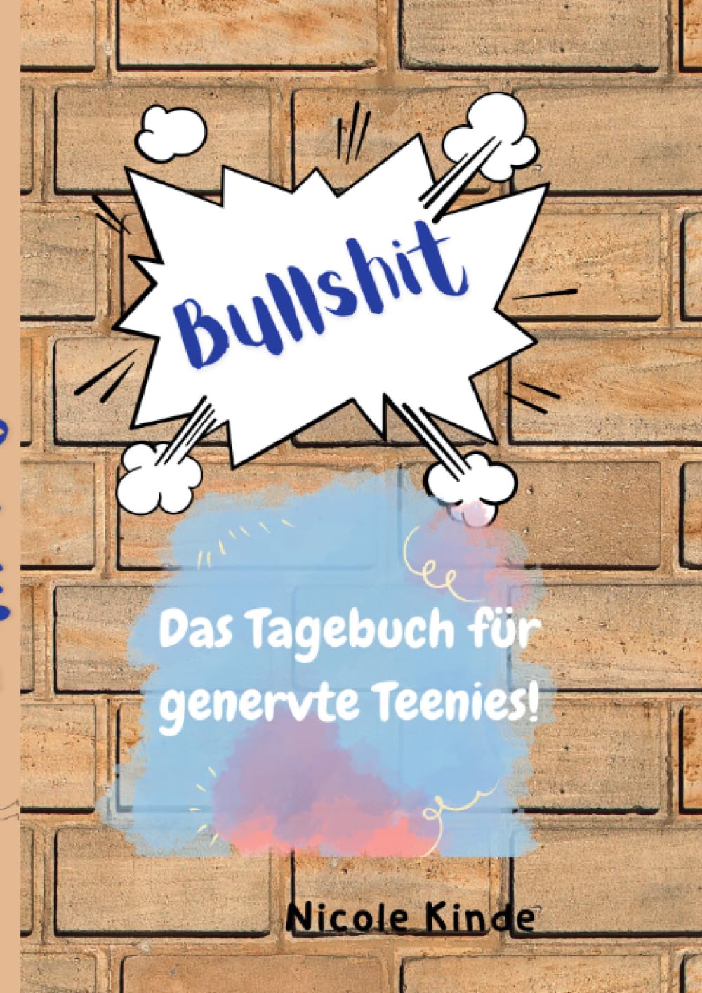 

Das Tagebuch für genervte Teenies: "Not Another Day,, (German Edition) (epubli)