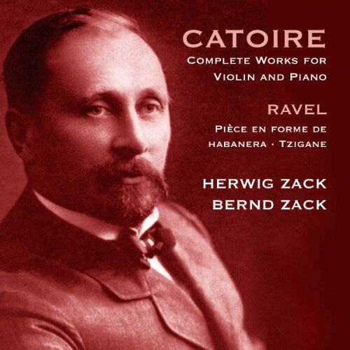 

CD диск Catoire / Ravel / Zack, Hervig & Bernd: Complete Works for Violin & Piano