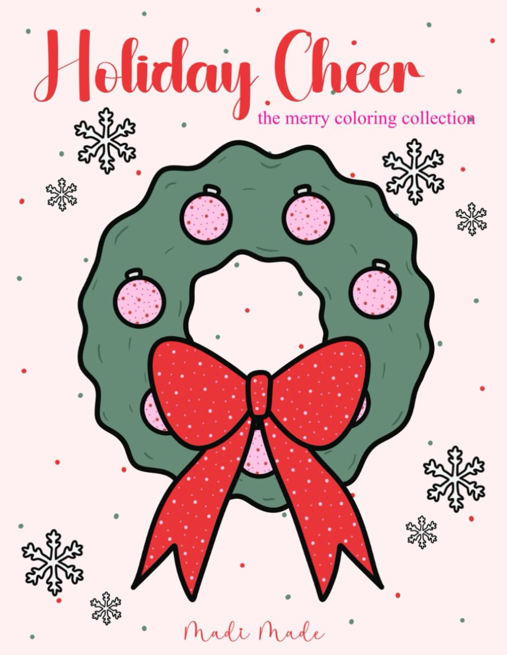 

Holiday Cheer: the merry coloring collection (Independently published)