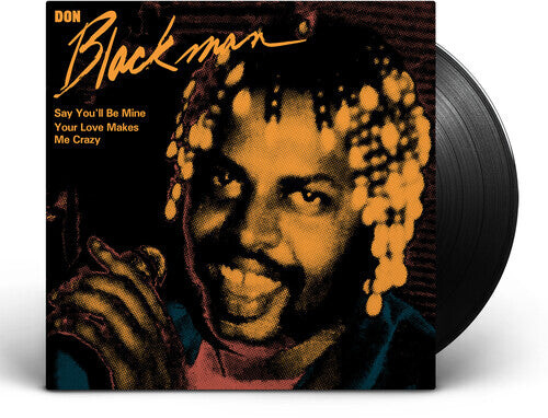 

Сингл 7" Blackman, Don: Say You'll Be Mine / Your Love Makes Me Crazy