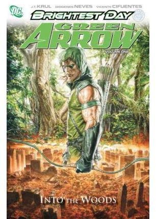 

J.T. Krul,Diogenes Neves'sGreen Arrow Vol. 1: Into the Woods (Green Arrow (Graphic Novels)) [Hardcover]2011 (DC Comics)
