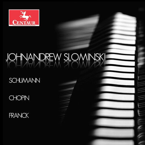 

CD диск Chopin / Franck / Schumann / Slominski: Johnandrew Slominski plays Schumann, Chopin & Franck